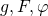 g,F,\varphi