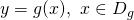 y = g(x), ~x\in D_{g}